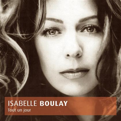 Isabelle Boulay - Tout Un Jour - 2016 Version