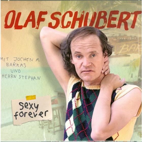 Olaf Schubert - Sexy Forever