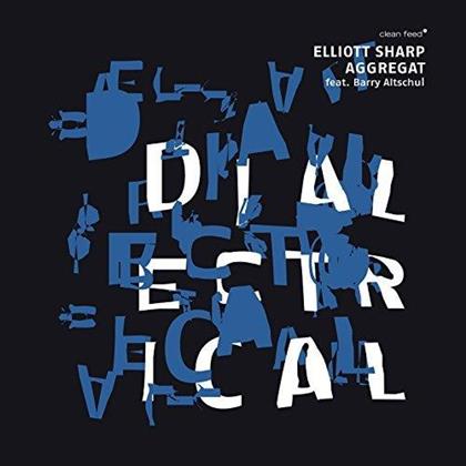 Elliott Sharp - Dialectrical