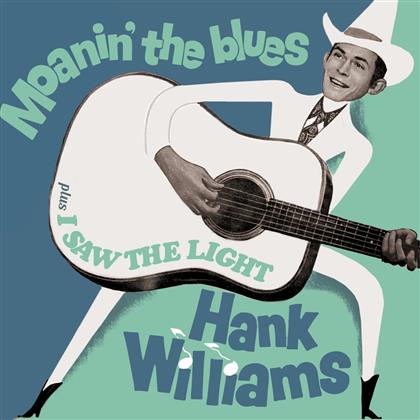 Hank Williams - Moanin' The Blues + I Saw The Light