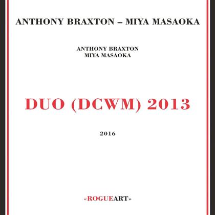 Anthony Braxton & Miya Masaoka - Duo (Dcwm) 2013