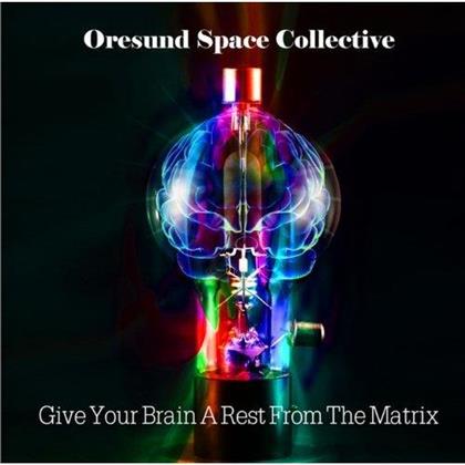 Oresund Space Collective - Give Your Brain A Rest (2 LPs)