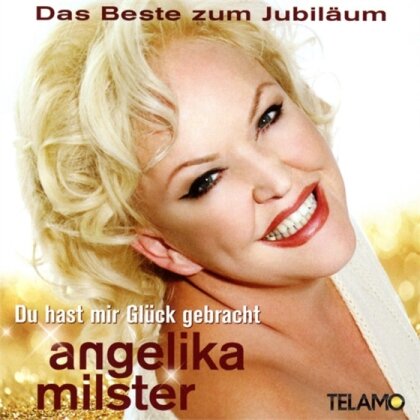 Angelika Milster - Du Hast Mir Glück Gebrach t- Das Beste Zum Jubiläum (2 CDs)