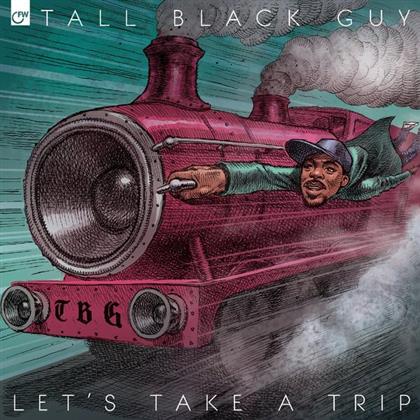Tall Black Guy - Let's Take A Trip - Limited Edition, Green Vinyl (Colored, LP)