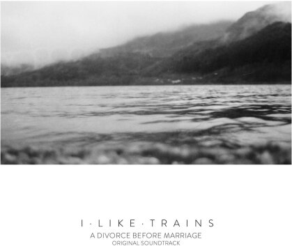 I Like Trains - A Divorce Before Marriage
