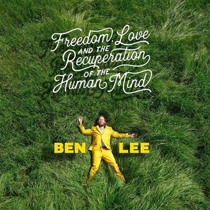 Ben Lee - Freedom, Love And The Recuperation of the Human Mind