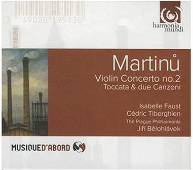 Bohuslav Martinu (1890-1959), Cedric Tiberghien, Isabelle Faust & Prague Philmarmonia - Violin Concerto No. 2 / Toccata & Due Canzoni