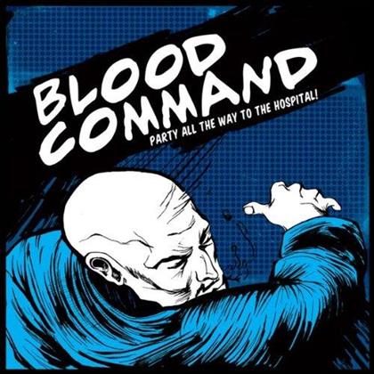 Blood Command - Party All The Way To The Hospital (LP)