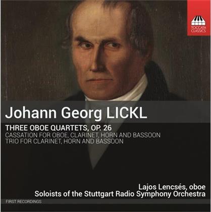 Lajos Lencses & Johann Georg Lickl - 3 Oboe Quartets/Cassazione