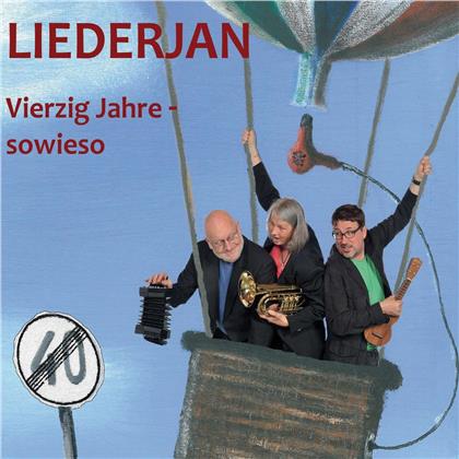 Liederjan - Vierzig Jahre-Sowieso