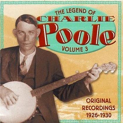Charlie Poole - Legend Vol. 3: 1926-1930