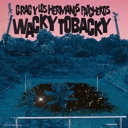 G.Rag Y Los Hermanos Patc - Wacky Tobacky (LP)