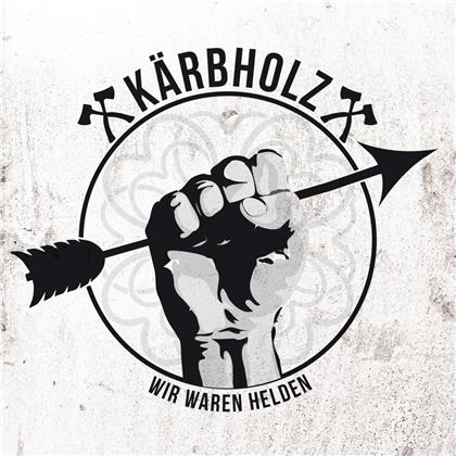 Karbholz - Wir Waren Helden - Limited 10 Inch (10" Maxi)