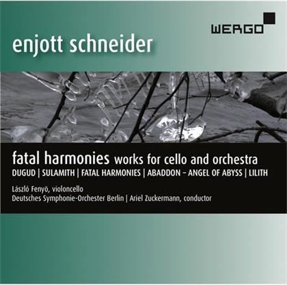 Laszlo Fenyoe & Enjott Schneider - Fatal Harmonies Cello & Orchestra