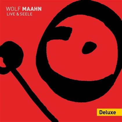 Wolf Maahn - Live Und Seele (Deluxe Edition, 2 CDs + DVD)