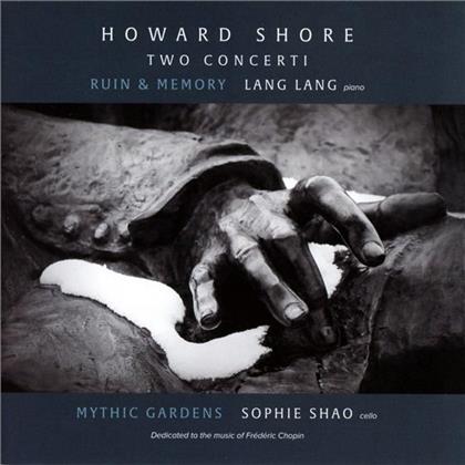 Howard Shore, Ludwig Wicki, Long Yu, Sophie Shao, Lang Lang, … - Two Concerti - Klavierkonzert Ruin & Memory / Cellokonzert Mythic Gardens - Dedicated To The Music Of Frédéric Chopin