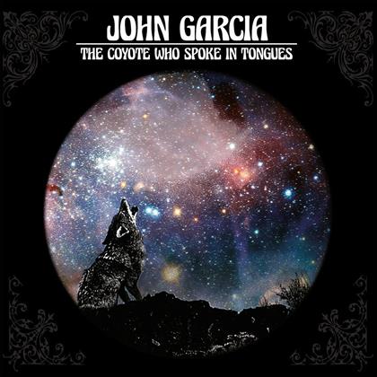 John Garcia (Kyuss) - The Coyote Who Spoke In Tongues - Gatefold (LP)