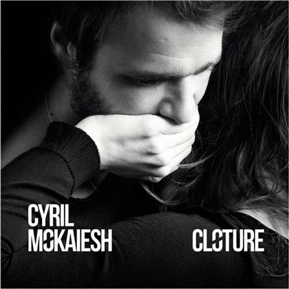 Cyril Mokaiesh - Clôture (Edition Collector)