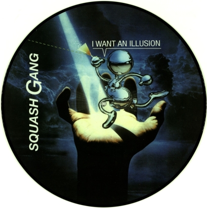 Squash Gang - I Want An Illusion - Picture Disc (Colored, 12" Maxi)