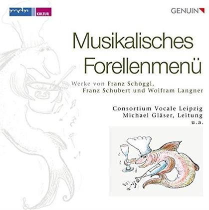Consortium Vocale Leipzig & Michael Gläser - Musikalisches Forellenmenü