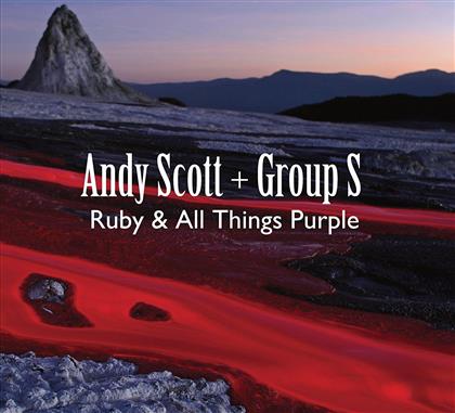 Andy Scott & Group S - Ruby & All Things Purple