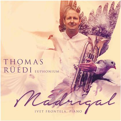 Thomas Rüedi & Ivet Frontela - Madrigal