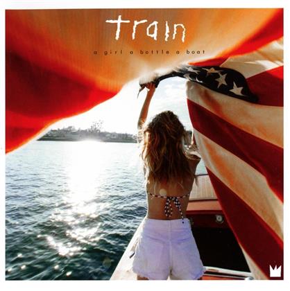 Train - A Girl A Bottle A Boat