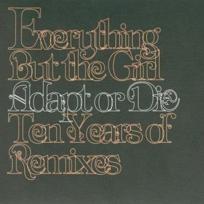 Everything But The Girl - Adapt Or Die - 10 Years Of Remixes