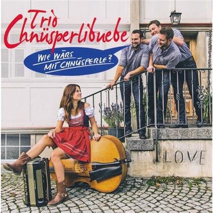 Chnüsperlibuebe Trio - Wie Wärs Mit Chnüsperle?
