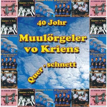 Muulörgeler Vo Kriens - 40 Johr Quer-Schnett