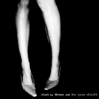 Micah P. Hinson - And The Opera Circuit (LP)