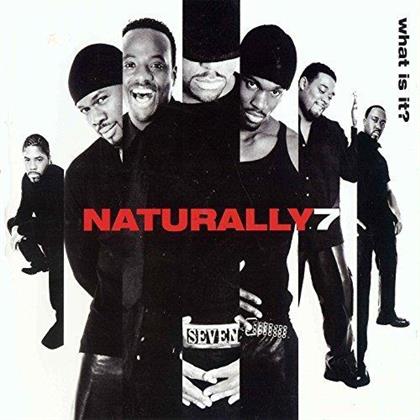 Naturally 7 - What Is It - Re-Release