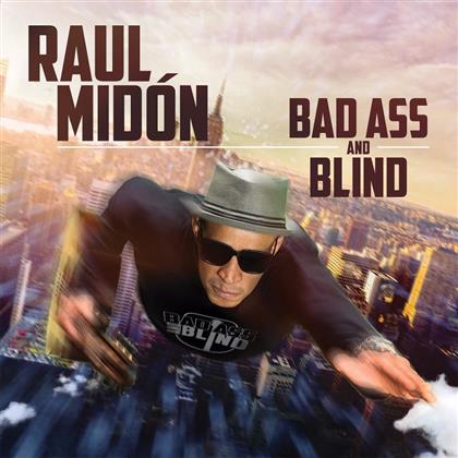 Raul Midon - Bad Ass And Blind