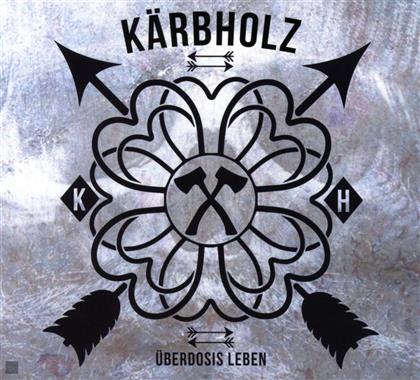 Kärbholz - Überdosis Leben (Digipack)