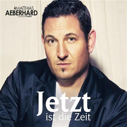 Matthias Aeberhard - Jetzt Ist Die Zeit