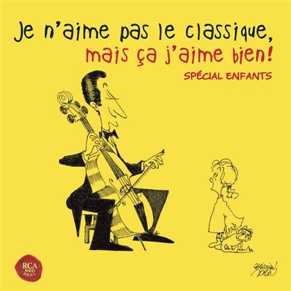 Various - Je N'aime Pas Le Classique Mais Ca J'aime Bien ! Special Enfants