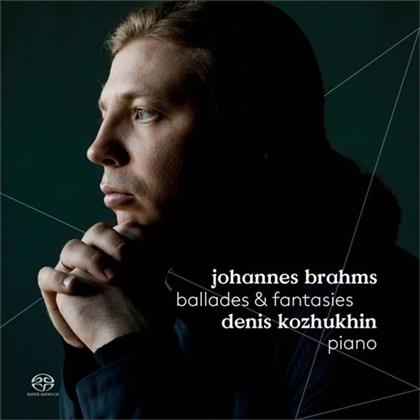 Denis Kozhukhin & Johannes Brahms (1833-1897) - Ballades & Fantasies (Hybrid SACD)