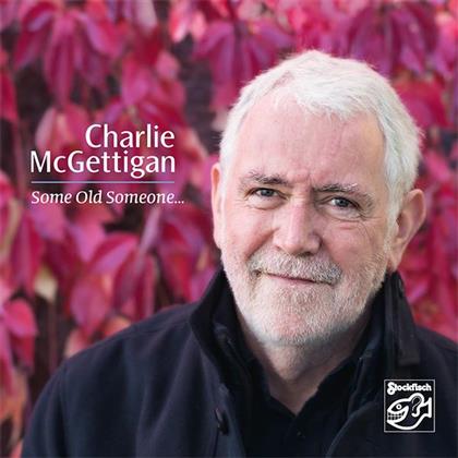 Charlie McGettigan - Some Old Someone? (Stockfisch Records)