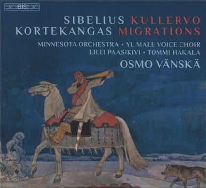 Lilli Paasikivi, Tommi Hakala, Minnesota Orchestra, Jean Sibelius (1865-1957), Osmo Vänskä, … - Kullervo / Migrations (2 SACDs)