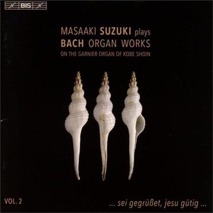 Johann Sebastian Bach (1685-1750) & Masaaki Suzuki - Organ Works Vol. 2 - sei gegrüsset, jesu gütig - on the Garnier organ of Kobe Shoin
