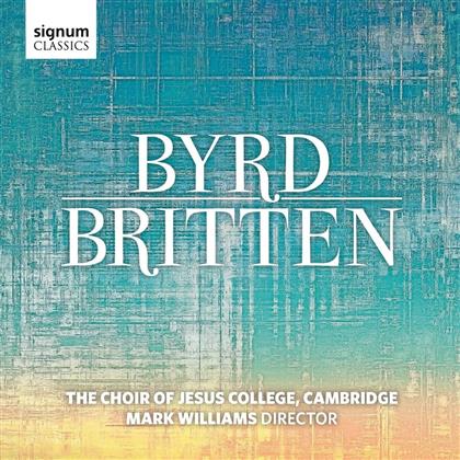 William Byrd (1543-1623), Benjamin Britten (1913-1976), Mark Williams & Choir of Jesus College Cambridge - Byrd & Britten