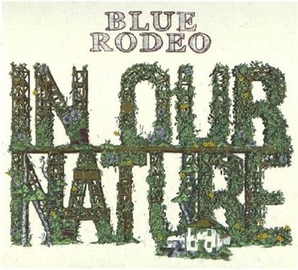 Blue Rodeo - In Our Nature - 2017 Reissue