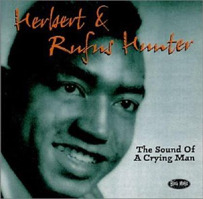 Herbert Hunter & Rufus - The Sound Of A Crying Man