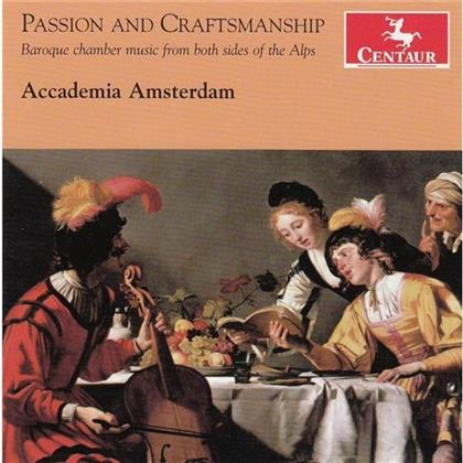 Accademia Amsterdam, Francesco Turini (c. 1989-1656), Jan Pieterszoon Sweelinck, Unico Wilhelm van Wassenaer (1692-1766), … - Passion And Craftmanship - Baroque Chamber Music From Both Sides Of The Alps