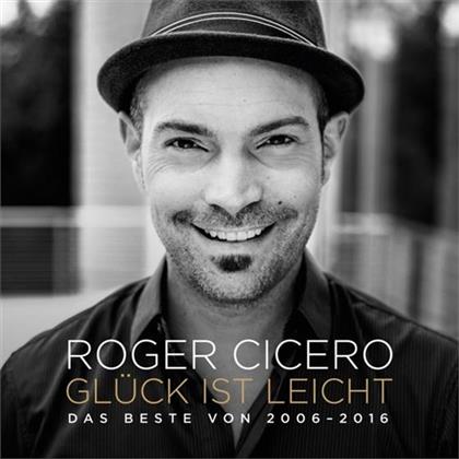 Roger Cicero - Glück Ist Leicht - Das Beste 2006 - 2016 (Premium Edition, 2 CDs)