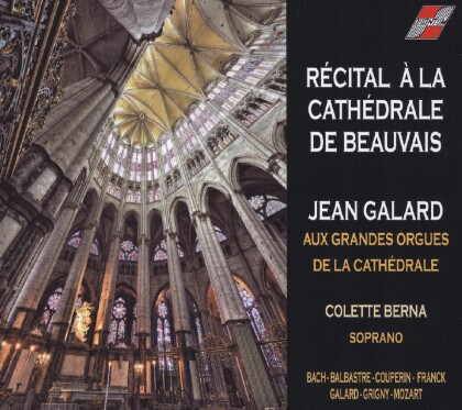 Johann Sebastian Bach (1685-1750), Claude-Begnine Balbastre, François Couperin Le Grand (1668-1733), César Franck (1822-1890), … - Recital A La Cathedrale de Beauvais
