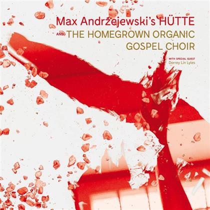 Max Andrzejewski - Hütte & The Homegrown Organic Gospel Choir
