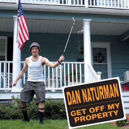 Dan Naturman - Get Off My Property - 2017 Reissue