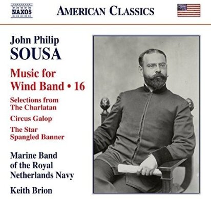 Marine Band of the Netherlands Navy & John Philip Sousa (1854-1932) - Music For Wind Band Volume 16