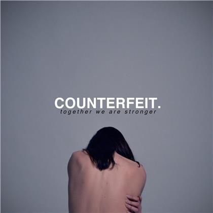 Counterfeit - Together We Are Strong